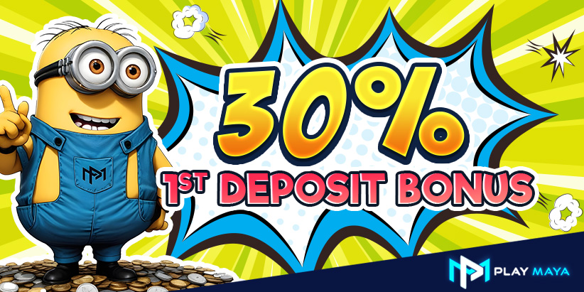 playmaya_promotions-30%-1st-deposit-bonus